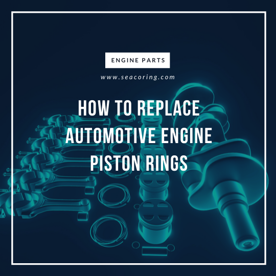 文章540_How to Replace Automotive Engine Piston Rings